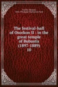festival-hall of Osorkon II : in the great temple of Bubastis (1897-1889)
