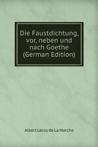 Die Faustdichtung, vor, neben und nach Goethe (German Edition)