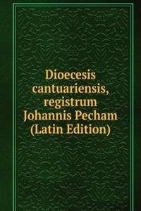 Dioecesis cantuariensis, registrum Johannis Pecham (Latin Edition)