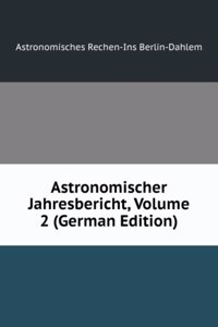 Astronomischer Jahresbericht, Volume 2 (German Edition)