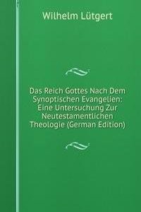 Das Reich Gottes nach dem Synoptischen Evangelien