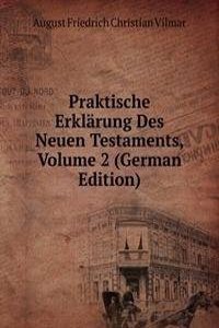 Praktische Erklarung Des Neuen Testaments, Volume 2 (German Edition)