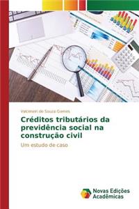 Créditos tributários da previdência social na construção civil