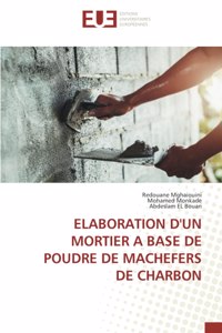 Elaboration d'Un Mortier a Base de Poudre de Machefers de Charbon