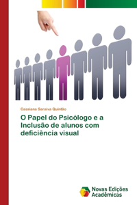 O Papel do Psicólogo e a Inclusão de alunos com deficiência visual