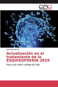 Actualización en el tratamiento de la ESQUIZOFRENIA 2019