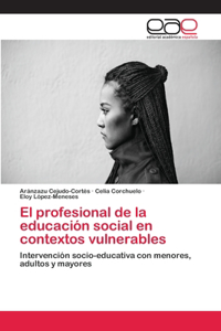 profesional de la educación social en contextos vulnerables