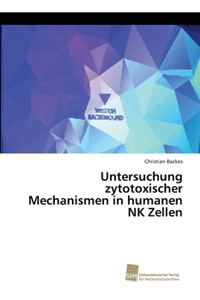 Untersuchung zytotoxischer Mechanismen in humanen NK Zellen