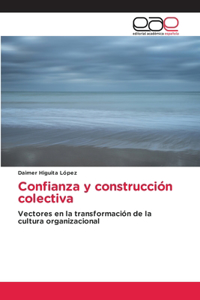 Confianza y construcción colectiva