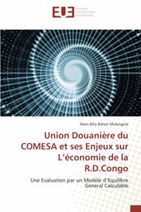 Union Douanière du COMESA et ses Enjeux sur L'économie de la R.D.Congo