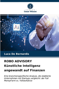 ROBO ADVISORY Künstliche Intelligenz angewandt auf Finanzen