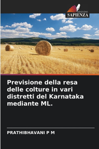 Previsione della resa delle colture in vari distretti del Karnataka mediante ML.