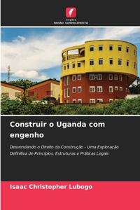 Construir o Uganda com engenho