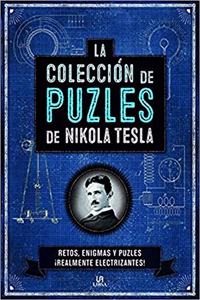 La Coleccion de Puzles de Nikola Tesla: Retos, Enigmas y Puzles Â¡Realmente Electrizantes!