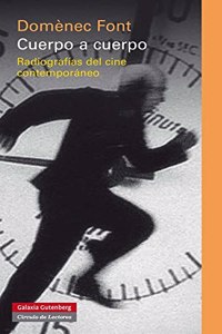 Cuerpo a Cuerpo: Radiografias del Cine Contemporaneo