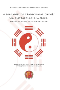 O Diagnóstico Tradicional Chinês Na Antropologia Médica