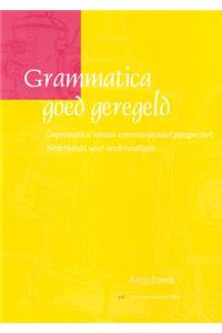 Grammatica Goed Geregeld (Getting Hold of Grammar): Grammatica Vanuit Communicatief Perspectief, Nederlands Voor Anderstaligen