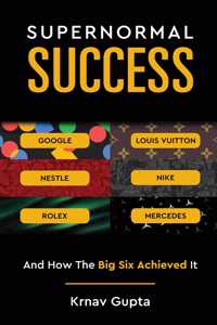 Supernormal Success - And How The Big Six Achieved It