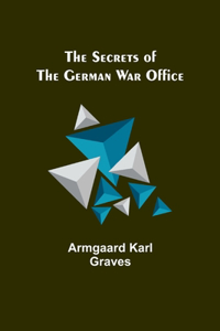 Secrets of the German War Office