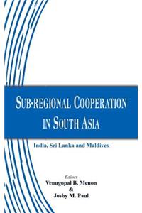 Sub-Regional Cooperation in South Asia