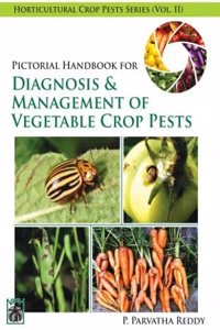 Pictorial Handbook For Diagnosis And Management Of Vegetable Crop Pest Vol 2