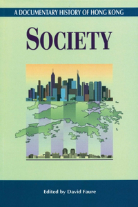 A Documentary History of Hong Kong - Society