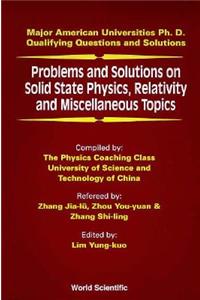 Problems and Solutions on Solid State Physics, Relativity and Miscellaneous Topics