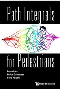 Path Integrals for Pedestrians