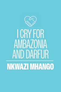 I Cry for Ambazonia and Darfur