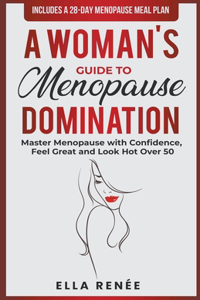 Woman's Guide to Menopause Domination