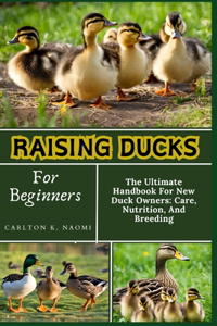 Raising Ducks For Beginners