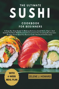 The Ultimate Sushi Cookbook for Beginners