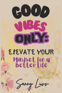 Good Vibes Only