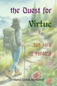 Quest for Virtue: The Path to Purpose
