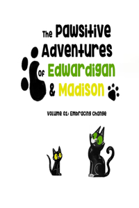 The Pawsitive Adventures of Edwardigan & Madison (Volume 1