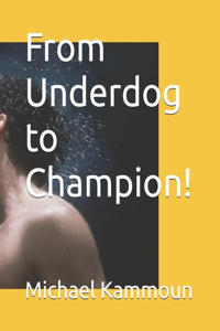 From Underdog to Champion!