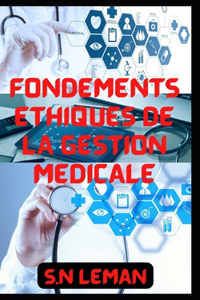 Fondements Éthiques de la Gestion Médicale