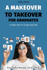 Makeover to Takeover for Graduates