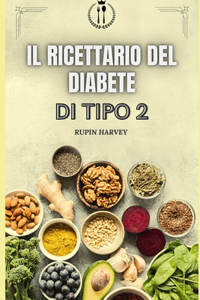 Il Ricettario del Diabete Di Tipo 2