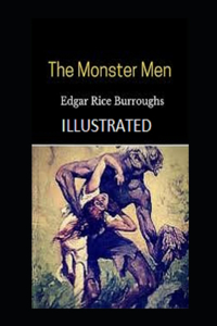 The Monster Men Illustrated