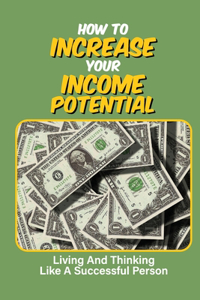 How To Increase Your Income Potential