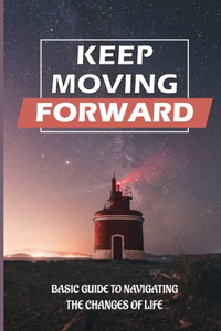 Keep Moving Forward