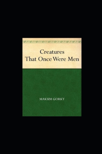 Creatures That Once Were Men illustrated