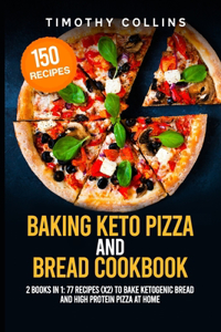 Baking Keto Pizza And Bread Cookbook