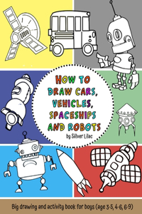 How to Draw Cars, Vehicles, Spaceships and Robots