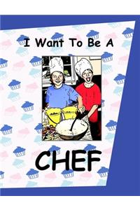 I Want To Be A Chef