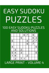 Easy Sudoku Puzzles, 100 Large Print Easy Sudoku Puzzles And Solutions (Volume 4)