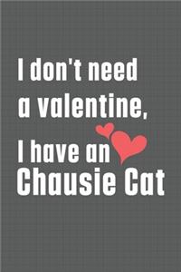 I don't need a valentine, I have a Chausie Cat