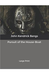 Pursuit of the House-Boat