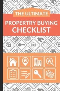Ultimate Property Buying Checklist: First Time Home Buyers Guide for Home Purchase, Property Inspection Checklist, House Flipping Book, Real Estate Wholesaling and Investment Checklist